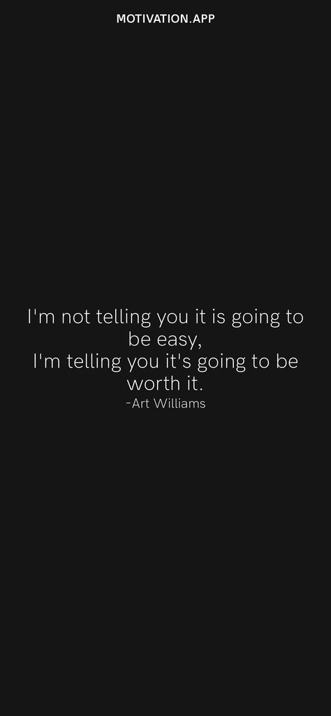 It’s Not Going To Be Easy Quotes, Im Not Going Anywhere Quotes, It Wont Be Easy Quotes, I’m Not Going Anywhere Quotes, I Can And I Will Watch Me, Do It For You Not Them, Croissant Quotes, Work Qoutes, I Can Be Better