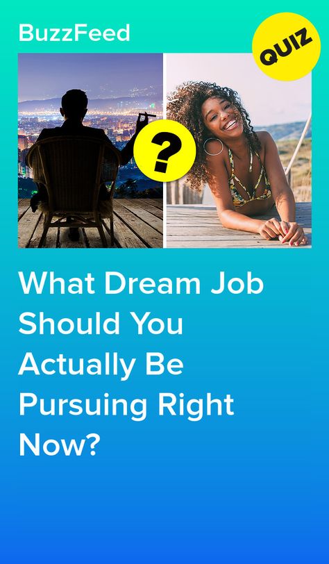 What Dream Job Should You Actually Be Pursuing Right Now? What Job Is Right For Me, How To Know What Job Is Right For You, How To Know What Career Is Right For You, How To Find Your Dream Job, What Job Should I Have, Dream Jobs Ideas, What Job Should I Have Quiz, Job Ideas Career List, List Of Jobs Career Ideas