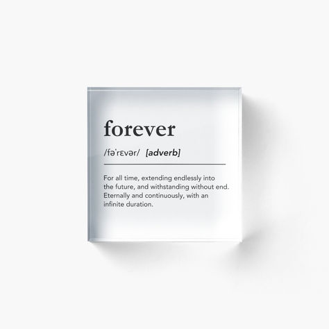 Beautiful definition of Forever on acrilic block or other valentines gift ideas like coffee mugs, T-Shirts, wall art, home decor, hoodies, pillows, blankets and much more. Forever quotes, love quotes, minimalist bedroom decor idea, living room shelf decor ideas, gifts for home, Soulful gifts, beautiful word definitions, couples home inspo #lagunaklein #forever #definition Forever Definition, Beautiful Definitions, Minimalist Bedroom Decor, Foreign Words, Forever Quotes, Shelf Decor Living Room, Definition Art, Soulmate Quotes, Living Room Shelves