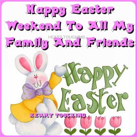 Happy Easter Weekend To All My Family And Friends Easter Weekend Quotes, Happy Easter Family, Happy Easter Weekend, Friends Are Family Quotes, Happy Easter Quotes, Weekend Images, Facebook Engagement Posts, Images With Quotes, Easter Quotes