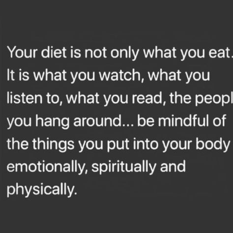 You become the sum of what you eat, watch, read, listen to, and the company you keep. Mindfully choose things that  feed your body, mind and soul with nourishment, not junk. Note To Self, Good Advice, Positive Thoughts, The Words, Great Quotes, Positive Thinking, Self Help, Cool Words, Life Lessons