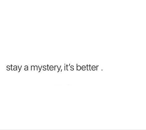 Stay A Mystery, Solo Quotes, Doing Me Quotes, Caption Quotes, Note To Self Quotes, Baddie Quotes, Real Life Quotes, Real Talk Quotes, Self Quotes