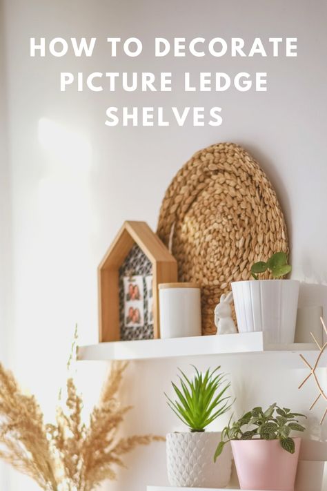 picture ledge shelves styled with home wares Styling A Ledge Shelf, Picture Ledge Decor Ideas, Small Ledge Decor, Styled Picture Ledge, Ikea Ledge Shelf Ideas, Picture Ledge Decorating Ideas, Use For Ledge Shelf, Style Picture Ledge, Ledge Shelf Decor