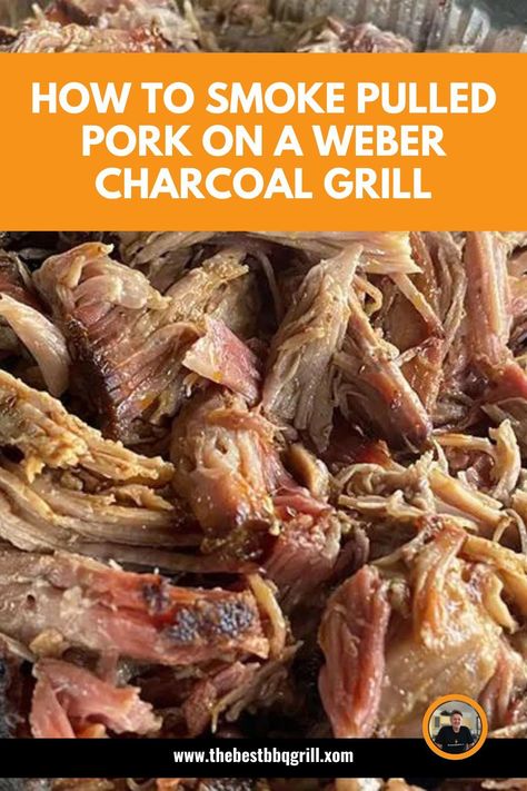 Pulled Pork Grill Recipe, Weber Grill Recipes, Grilled Pulled Pork, Charcoal Grill Recipes, Barbecue Pulled Pork Recipe, Grilling Recipes Pork, Barbecue Recipe, Weber Charcoal Grill, Slow Cooked Pulled Pork