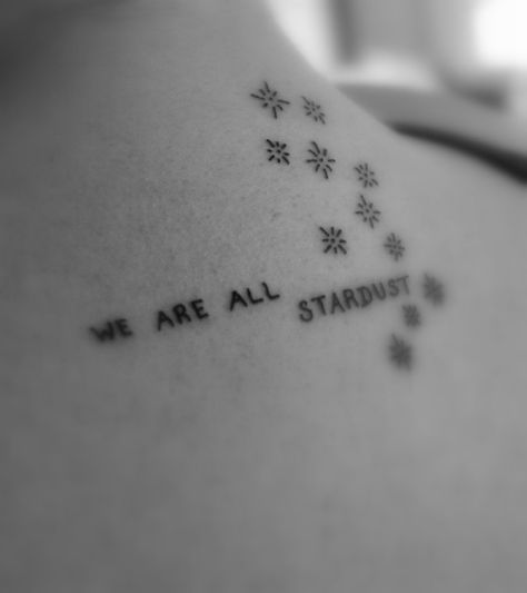 Tatou | We are all Stardust. That's meee! Stardust Tattoo, We Are All Stardust, Written On The Body, Made Of Stardust, Prison Tattoos, Sun Tattoo, Dope Tattoos, Little Tattoos, Word Tattoos