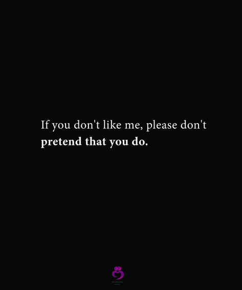 If You Don’t Love Me Quotes, You Don’t Owe Me Anything, You Don’t Need Me Quotes, Don't Pretend To Love Me Quotes, If I Don’t Like You Quotes, Doesn’t Like Me Back, Don't Message Me Quotes, What If She Doesnt Like Me, Please Don't Leave Me Quotes Relationships