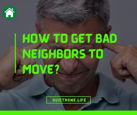 How To Get Bad Neighbors To Move Horrible Neighbors Quotes, Bad Neighbors Humor, Revenge Ideas, Neighbor Quotes, Crazy Neighbors, Annoying Neighbors, Noisy Neighbors, Bad Neighbors, How Do I Get