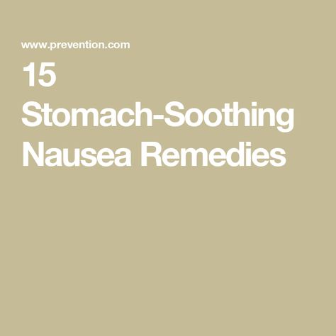 15 Stomach-Soothing Nausea Remedies Natural Anti Nausea Remedies, Stop Nausea Instantly, How To Get Rid Of Nausea Fast, Nausea Home Remedies, Nausea Relief Instant, Kids Stomach Ache, What Helps With Nausea, Remedy For Nausea, Upset Stomach Remedy