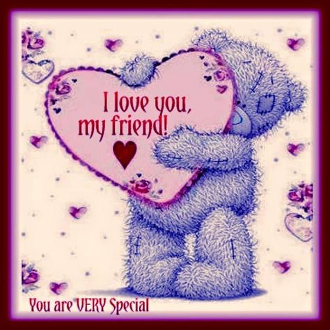 I Love you, my friend! You are very special. quotes friends teddy bear friend quote friend greeting friend poem friends and family quotes i love my friends i love you friend Love U Friend, Inspirational Friend Quotes, Hug Pictures, Cute Teddy Bear Pics, Teddy Bear Quotes, Hug Images, Forever Friends Bear, Teddy Pictures, Hugs And Kisses Quotes