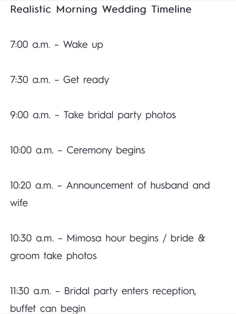 Morning wedding schedule Schedule For Wedding Day, Morning Wedding Timeline, Morning Wedding Ceremony Timeline, Wedding Weekend Schedule, Wedding Day Schedule 5pm Ceremony, Morning Wedding Reception, Wedding Day Schedule Sign, Wedding Schedule Timeline, Brunch Reception