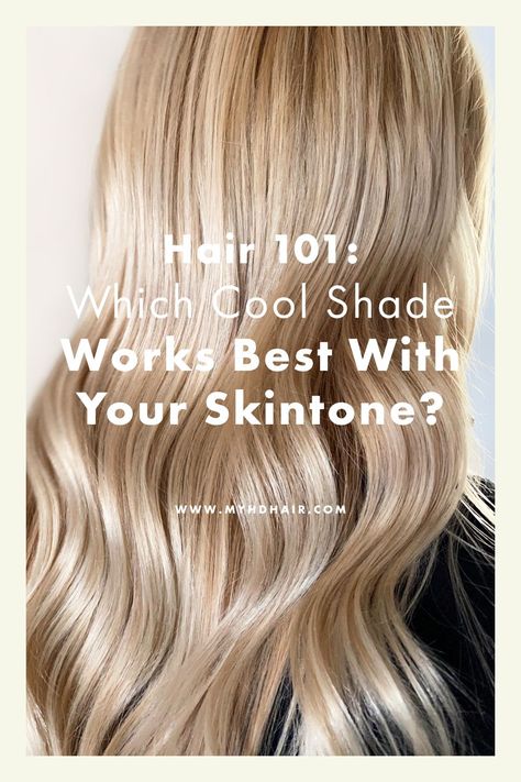 Blonde Highlights Cool Skin Tone, Blonde Shades For Fair Skin, Cool Shades Of Blonde, Blond For Cool Skin Tone, Blonde Shades For Cool Skin Tones, Pale Cool Skin Tone Best Hair Color, Lived In Champagne Blonde, What Shade Of Blonde Is Right For Me, Dark Blonde Hair Fair Skin