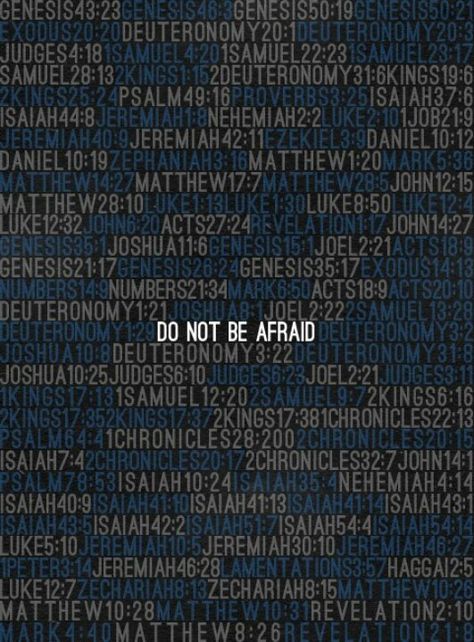 Do not be afraid...the most often repeated command in the Bible, it is repeated 365 times. This is God's daily reminder to pray and have faith instead of worrying. Ayat Alkitab, Do Not Be Afraid, Don't Be Afraid, Verse Quotes, Be Afraid, God Is Good, Bible Scriptures, True Words, Abba