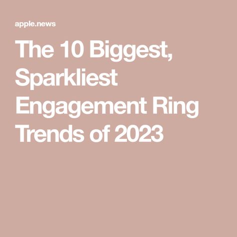 The 10 Biggest, Sparkliest Engagement Ring Trends of 2023 Luxury Tarnish Resistant Diamond Ring, Engagement Rings Popular 2021, Most Expensive Engagement Ring Brilliant Earth, Engagement Ring Trends 2000’s, Most Expensive Engagement Ring Benz & Co Diamonds, Rings 2023, Engagement Ring Trends, Top Engagement Rings, Fall Rings