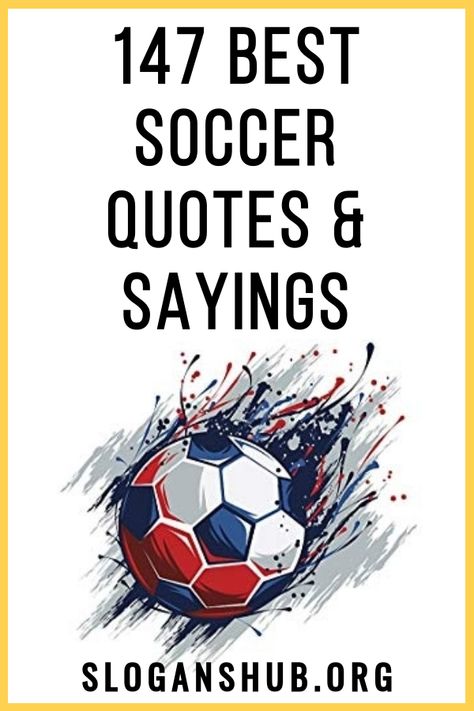 Here is a list of 147 Best Soccer Quotes & Sayings. #Quotes #Sayings #Soccer #SoccerQuotes Christian Soccer Quotes, Soccer Parents Quotes, State Soccer Poster Ideas, Soccer Sayings For Shirts, Game Day Quotes Soccer, Inspiring Soccer Quotes, Soccer Defender Quotes, Sports Signs For Games Soccer, Soccer Motivational Quotes Inspiration