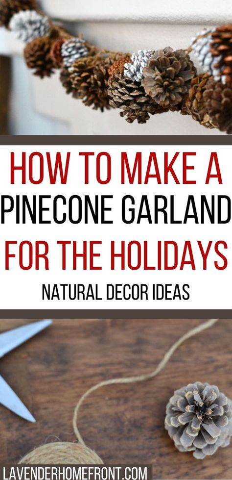 Pine Cone Garland Diy How To Make, Clean Pinecones How To, How To Decorate With Pine Cones, Fall Crafts With Pinecones, Fall Pine Cone Crafts, Pinecone Garland Diy How To Make, Natural Fall Decor Ideas, Pinecorn Crafts, Things To Do With Pinecones