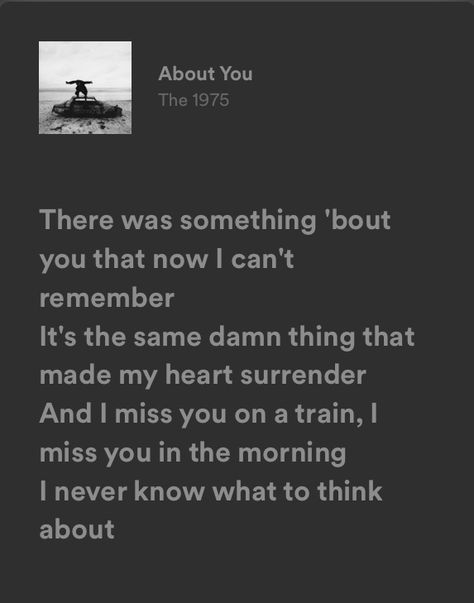 About You 1975 Aesthetic, The 1975 About You Lyrics, About You Lyrics The 1975, About You The 1975 Aesthetic, Black And White Song Lyrics, Black Lyrics Aesthetic, About You The 1975 Spotify, Something About You Lyrics, About You 1975