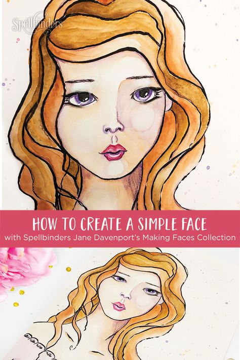 Learn how to create a Simple Face with Making Faces collection by Jane Davenport. Project by Kate Palmer for Spellbinders. Visit our blog for easy step-by-step tutorial #makingfaces #mixedmedia #janedavenport Painting A Face Step By Step, Face Sketching Tutorial, Jane Davenport Tutorials, How To Paint Abstract Faces, How To Draw Whimsical Faces, Drawing Whimsical Faces, Jane Davenport Art, Watercolor Faces Simple, Watercolor Face Simple