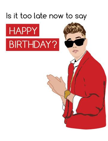 Funny Belated Birthday Card Justin Bieber Is it too by GNODpop Inappropriate Birthday Memes, Funny Belated Birthday, Happy Birthday Posts, Happy Birthday Cards Images, Haley Baldwin, Birthday Funnies, Happy Birthday For Her, Belated Birthday Wishes, Bday Quotes