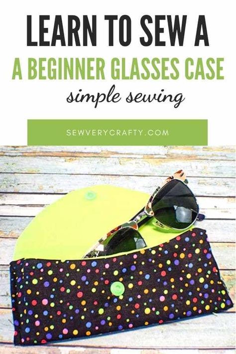 How to Make a Simple Glasses Case - Sew Very Crafty Simple Glasses, Eye Glass Case, Fun Fabrics, Pillow Crafts, Basic Sewing, Simple Sewing, Free Sewing Pattern, Sewing Tutorials Free, Crafty Mama