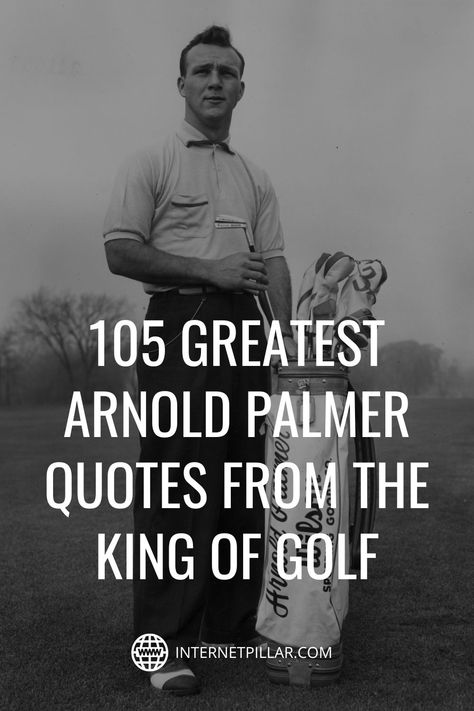 Arnold Palmer Quotes, Golf Quotes Inspirational, Golf Motivation, Inspirational Quotes For Employees, Motivation Statement, Latrobe Pennsylvania, Golf Inspiration Quotes, Arnold Palmer Golf, Do Good Quotes