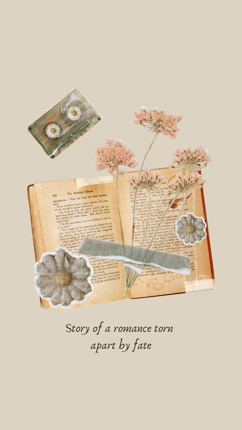 Phone Wallpaper with lyrics "Story of a romance torn apart by fate", from the song timeless by taylor swift. It is written in an old font, colored black. The background is beige and above the quote is a collage that includes an old book, pressed flowers, paper scraps, tape and a casset player. Looks vintage, sweet and romantic, but also discreet. Taylor Swift Timeless, Cream Aesthetic, Lyrics Aesthetic, Taylor Swift Lyrics, Kind Words, Aesthetic Pictures, Harry Styles, Apple Watch, Taylor Swift