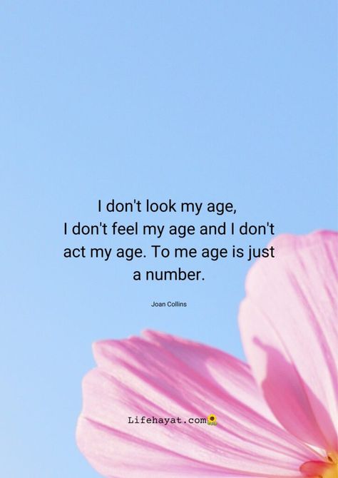 Age Is Just A Number - 26 Life Quotes - Best Life Hayat Age Dont Matter Quotes, Age Is Nothing But A Number Quotes, Age Is Just A Number Quotes Funny, Age Just A Number Quotes, Age Quotes, Age Is Just A Number Quotes, Act Your Age Quotes, Number Quotes, Aging Quotes