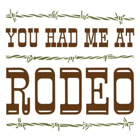 You had me at rodeo quote PNG Design Rodeo Quotes, Quote Png, Create T Shirt, Design Ad, Png Design, Shirt Ideas, Svg Design, Png Image, T Shirt Design