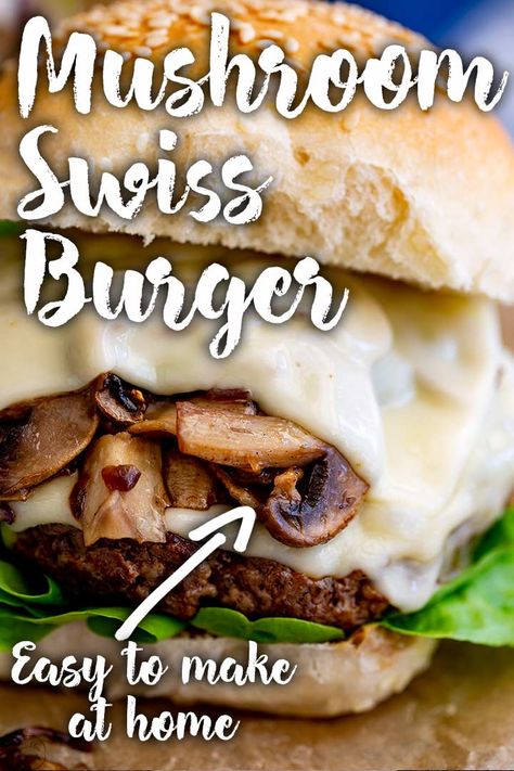 Mushroom Sauce For Burgers, Swiss Burger, Mushroom Burger Recipe, Mushroom Swiss Burger, Swiss Recipes, Mushroom Burger, Homemade Burgers, Grilled Burgers, Burger Sauce