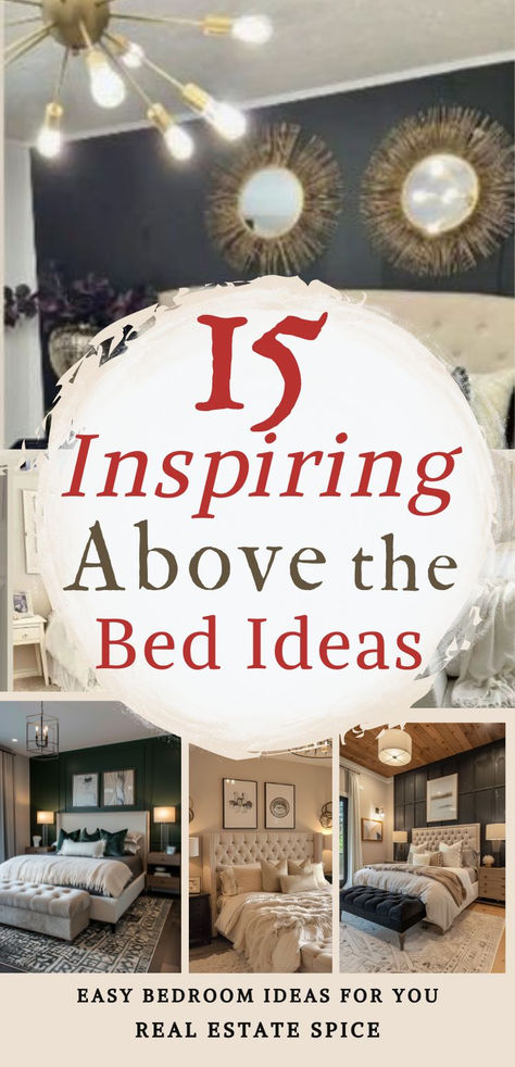 Says 15 inspiring above the bed ideas with 6 images of bedrooms with above the bed decor wall art mirrors below says easy bedroom ideas for you Bedroom Ideas Large Headboard, Artwork Over Master Bed, Bedroom Art Decor Ideas, Artwork Ideas For Bedroom, Decorating A Bedroom Ideas, Mirror Over Bed Ideas, Above The Bed Decor Ideas, Above Headboard Ideas, Ornate Minimalism