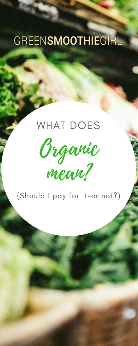 What Does ORGANIC Mean? (Should I Pay More For It--Or Not?) | GreenSmoothieGirl Truly Organic, Healthy Balanced Diet, Food Label, Food Tips, Food Labels, Balanced Diet, Food Hacks, How Can, Healthy Living