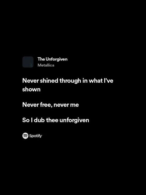 The Unforgiven Metallica, Unforgiven Metallica, Metallica Lyrics, Metal Lyrics, Songs Quotes, Band Lyrics, Crimal Minds, Spotify Lyrics, Songs Lyrics