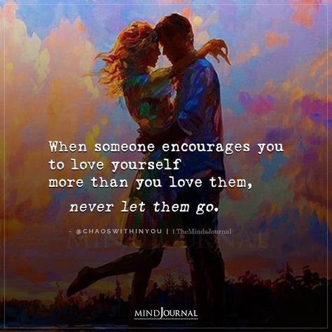 When someone encourages you to love yourself more than you love them, never let them go. - @chaoswithinyou When You Love Someone Let Them Go, Boundaries Quotes, How To Read People, Healthy Relationship Tips, Important Life Lessons, When You Love, Care About You, Loving Someone, Love You More Than