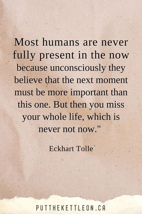 Living Your Life Quotes, Moment Quotes, Be Present Quotes, Eckhart Tolle Quotes, Now Quotes, Moments Quotes, In The Now, Today Is A Good Day, This Is Your Life