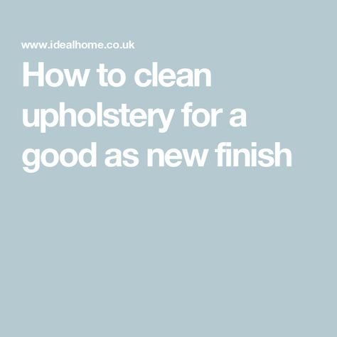 How to clean upholstery for a good as new finish How To Clean Upholstery, Clean Upholstery, Upholstery Cleaner, Cleaning Upholstery, Cleaning Tips, Clean House, Cleaning Hacks, Upholstery, At Home