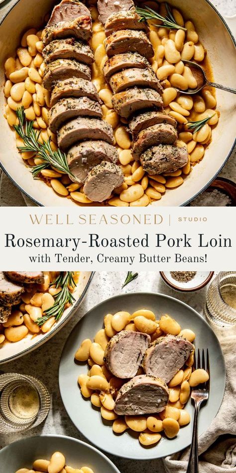 Rosemary-Roasted Pork Loin with Butter Beans Flavorful Dinner, Pulled Beef, Canned Butter, Rustic Recipes, Rosemary Garlic, Roasted Pork, Great Northern Beans, Pork Loin Roast, Soup Dinner