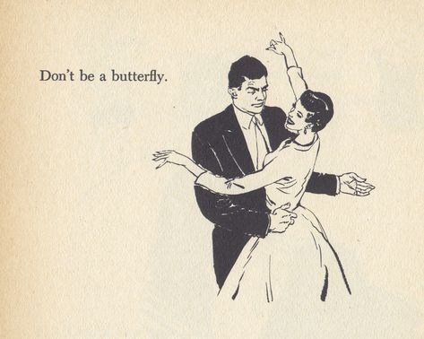 dont be a butterfly | Millie Motts | Flickr Dance Etiquette, 1950s Dance, We Happy Few, Etiquette And Manners, Dance Instructor, Swing Dancing, Dance Lover, Shall We Dance, My Partner