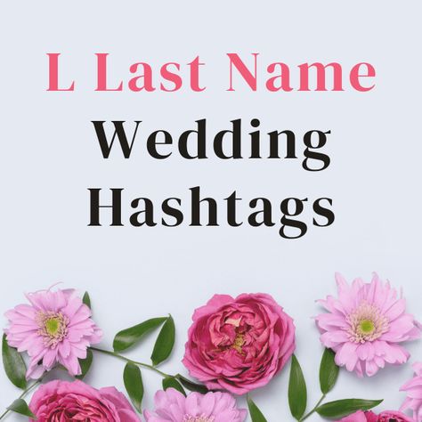 If you’re looking for the perfect wedding hashtags for L last names, our comprehensive guide is sure to have some you’ll love. Last Name Wedding Hashtags, Cute Wedding Hashtags, Creative Wedding Hashtags, Bachelorette Party Hashtags, Best Wedding Hashtags, Wedding Slogans, Engagement Hashtags, Wedding Hashtag Generator, Farmer Wedding