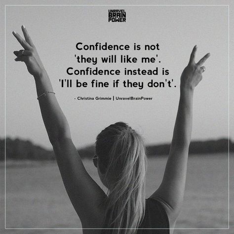 Confidence is not 'they will like me'. Confidence instead is 'I'll be fine if they don't'. ― Christina Grimmie Ill Be Fine, Christina Grimmie, Mental Strength, Brain Power, Care Quotes, Self Love, Brain, Confidence, Quotes