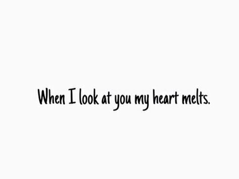 When i look at you my hearts melts Looking At You Quotes, Heart Melting Quotes, Thank You Babe, One Liner Quotes, You Drive Me Crazy, Art Poetry, Best Friend Love, Crazy Quotes, Simple Love Quotes