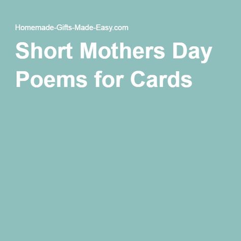 Short Poems For Mom, Short Mother’s Day Poems, Mother’s Day Poems, Mother’s Day Poem, Short Poem On Mother, Mom Poems From Daughter, Christian Mothers Day Poems, Mother's Day Card Sayings, Poems For Your Mom