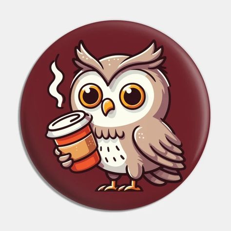 Owl with coffee - Owl - Pin | TeePublic Owls, Coffee, Quick Saves