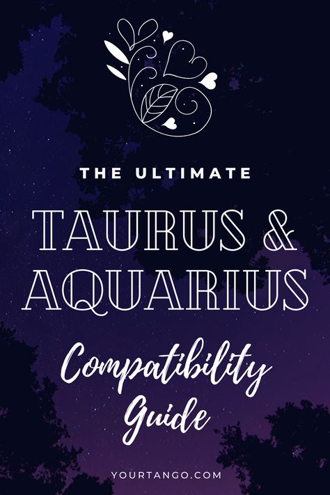 Taurus + Aquarius Dating Relationships: Zodiac Sign Compatibility, Per Love Astrology | YourTango Aquarius Taurus Compatibility, Aquarius Dating, Aquarius And Taurus, Taurus Sun Sign, Zodiac Sign Compatibility, Taurus Relationships, Aquarius Relationship, Taurus Compatibility, Sign Compatibility