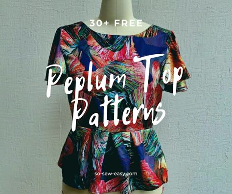 30+ FREE Peplum Top Sewing Patterns - So Sew Easy Top Sewing Patterns, Peplum Top Pattern, Top Pattern Sewing, Blouse Tutorial, Dress Sewing Patterns Free, Summer Top Pattern, Plus Size Peplum, Girls Dress Sewing Patterns, Free Sewing Patterns