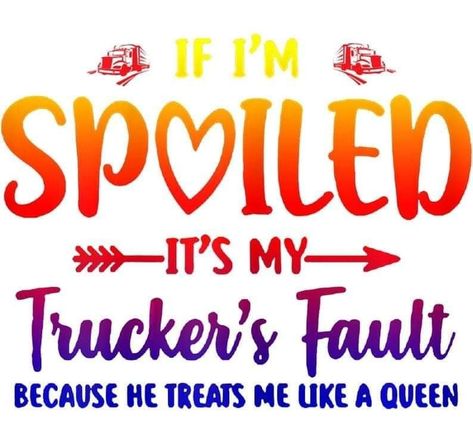 Driver Quotes, Truck Driver Quotes, Trucker Wife, Trucker Quotes, Vinyl Projects Silhouette, Truckers Wife, Trucking Life, Wife Quotes, Silhouette Vinyl