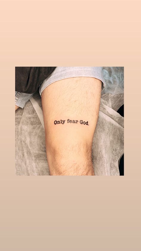 Only Fear God Tattoo, Fear God Tattoo Men, Fear Only God, Fear God Tattoo, Rose Tattoo Stencil, Forearm Tattoo Quotes, Tattoo Over Scar, God Tattoo, Fear God