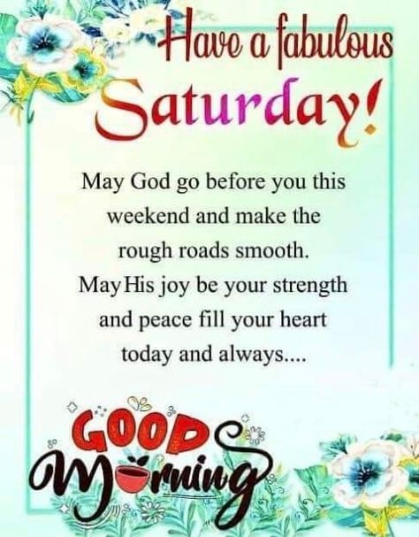 Saturday Morning Greetings, Good Morning Saturday Wishes, Inspirational Quotes For Daughters, Good Morning Saturday Images, Happy Saturday Images, Saturday Greetings, Saturday Blessings, Saturday Images, Inspirational Quotes Encouragement