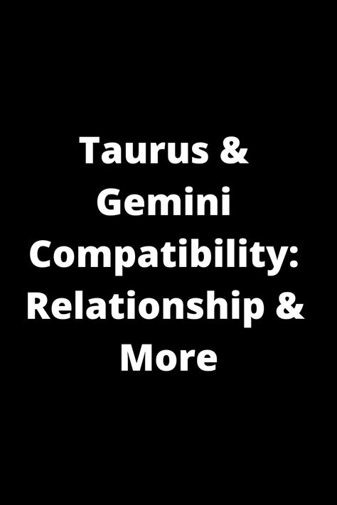 Discover the intriguing compatibility between Taurus and Gemini in a relationship. Unveil the unique dynamics, strengths, and challenges in their partnership. Uncover how these two signs can navigate their differences to create a harmonious connection. Learn more about the Taurus & Gemini compatibility here! Taurus Compatibility Relationships, Gemini And Taurus Relationship, Taurus And Taurus Compatibility, Gemini Men Relationships, Taurus Relationships, Gemini Relationship, Taurus Compatibility, Gemini Compatibility, Gemini Traits