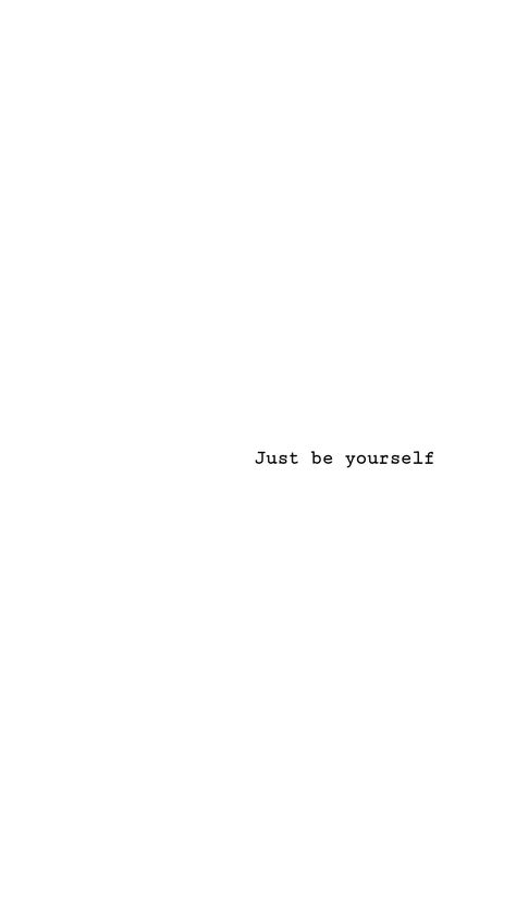 Just Be Yourself Wallpaper, Just Be Yourself Quotes, Be Yourself Wallpaper, Just Be You Quotes, Yourself Wallpaper, Just Be Yourself, Yourself Quotes, Quote Wallpaper, Always Be Yourself