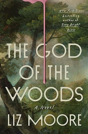 The God of the Woods: A Novel: Moore, Liz: 9780593418918: Amazon.com: Books God Of The Woods Liz Moore, God Of The Woods, The God Of The Woods Book, The God Of The Woods, Tbr Books, 2024 Books, Books 2024, Getting To Know Someone, Wood Book