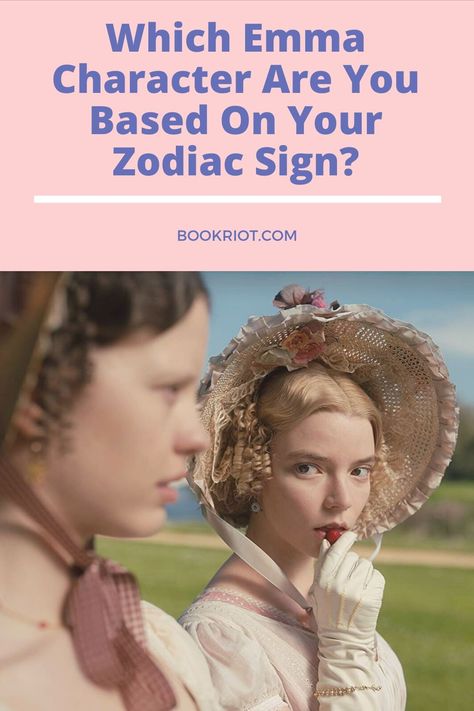 Jane Fairfax, Knightley, Emma--which EMMA character are you? Find out which of the Jane Austen characters you would be based on your zodiac sign. Jane Fairfax Emma, Emma Character, Jane Austen Characters, Jane Austen Party, Jane Austen Emma, Emma By Jane Austen, Emma Woodhouse, Emma Jane Austen, About Zodiac Signs